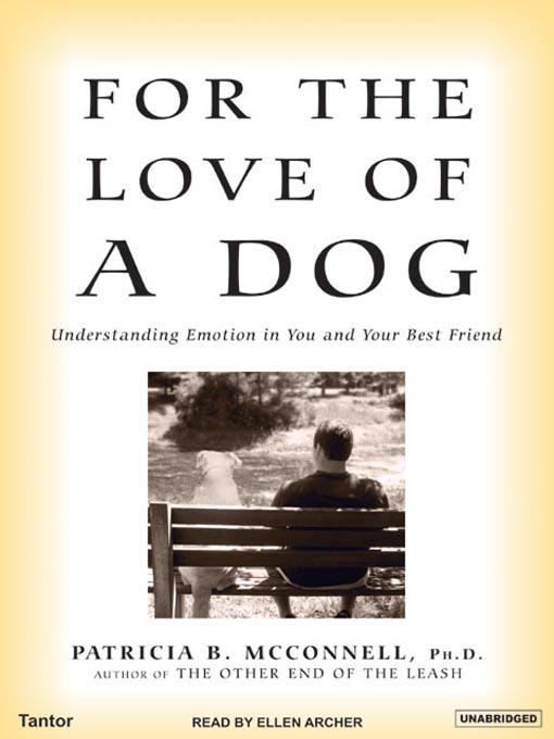 Title details for For the Love of a Dog by Patricia B. McConnell, Ph.D. - Wait list
